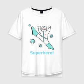 Мужская футболка хлопок Oversize с принтом Супергерой , 100% хлопок | свободный крой, круглый ворот, “спинка” длиннее передней части | corona | doctor | hero | human | quarantine | self isolation | virus | вирус | врач | герой | карантин | корона | самоизоляция | человек