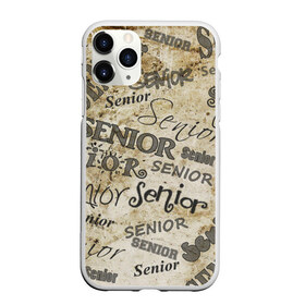 Чехол для iPhone 11 Pro Max матовый с принтом Senior , Силикон |  | senior | надпись | паттерн | сеньор | шрифты