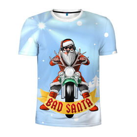 Мужская футболка 3D спортивная с принтом Bad Santa Biker , 100% полиэстер с улучшенными характеристиками | приталенный силуэт, круглая горловина, широкие плечи, сужается к линии бедра | 