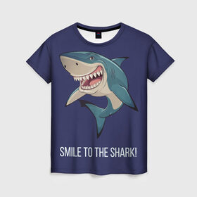 Женская футболка 3D с принтом Улыбнись акуле , 100% полиэфир ( синтетическое хлопкоподобное полотно) | прямой крой, круглый вырез горловины, длина до линии бедер | акула | акулий оскал | зубастая улыбка. | позитив | улыбка акулы | хищники