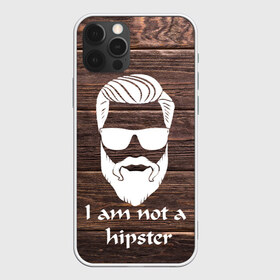 Чехол для iPhone 12 Pro Max с принтом I am not a hipSter , Силикон |  | 100 eco | alter ego | always be yourself | aristocat | bad | be positive | be wise | beard | big | big daddy | борода | борода всему глава | бородач | босс | бро | викинг | воин | волк