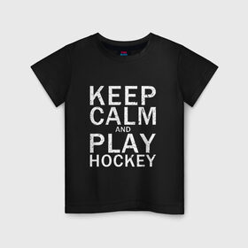 Детская футболка хлопок с принтом K.C.a. Play Hockey , 100% хлопок | круглый вырез горловины, полуприлегающий силуэт, длина до линии бедер | and | calm | hockey | ice | keep | play | sport | sports | и | играй | сохраняй | спокойствие | спорт | хокей | хоккей