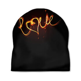 Шапка 3D с принтом Огненная любовь , 100% полиэстер | универсальный размер, печать по всей поверхности изделия | любовь | огненная надпись | позитив. | романтика | сердце | я люблю