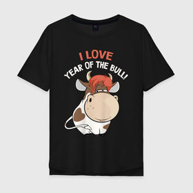 Мужская футболка хлопок Oversize с принтом I love year of the bull! , 100% хлопок | свободный крой, круглый ворот, “спинка” длиннее передней части | Тематика изображения на принте: 