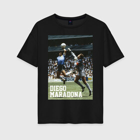 Женская футболка хлопок Oversize с принтом Диего Армандо Марадона , 100% хлопок | свободный крой, круглый ворот, спущенный рукав, длина до линии бедер
 | diego | maradona | maradonna | napoli | армандо | бога | диего | марадона | марадонна | наполи | ретро | рука | форма | футбол