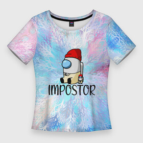 Женская футболка 3D Slim с принтом Impostor ,  |  | 2021 | among us | impostor | space mafia | sus.puffballs united | амонг ас | амонг паттерн | игра | импостор | инопланетяне | инопланетянин | маска | надпись | новогодний амонг ас | с новым годом | самозванец | среди нас