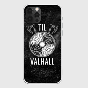 Чехол для iPhone 12 Pro с принтом Till Valhall , силикон | область печати: задняя сторона чехла, без боковых панелей | вальхалла | викинг | символ | скандинавия | топор | щит | язычество