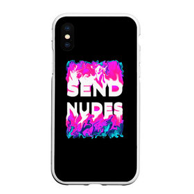 Чехол для iPhone XS Max матовый с принтом Send Nudes , Силикон | Область печати: задняя сторона чехла, без боковых панелей | glitch | send nudes | абстракция | кислотный | неон | огонь