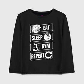 Детский лонгслив хлопок с принтом Eat Sleep Gym Repeat , 100% хлопок | круглый вырез горловины, полуприлегающий силуэт, длина до линии бедер | eat sleep | gym repeat | бодибилдинг | качалка | мотивация | спорт | фитнес