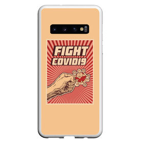 Чехол для Samsung Galaxy S10 с принтом FIght Covid19 , Силикон | Область печати: задняя сторона чехла, без боковых панелей | Тематика изображения на принте: борьба | ковид | коронавирус | самоизоляция