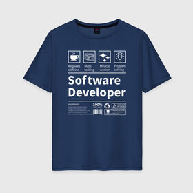 Женская футболка хлопок Oversize с принтом Software Developer , 100% хлопок | свободный крой, круглый ворот, спущенный рукав, длина до линии бедер
 | качества | кодер | программист | разработчик | резюме | таланты | характеристика