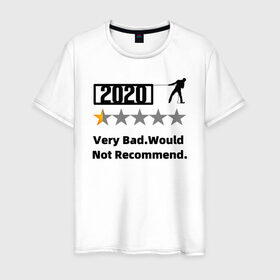 Мужская футболка хлопок с принтом 2020 Very Bad.Would Not Recom , 100% хлопок | прямой крой, круглый вырез горловины, длина до линии бедер, слегка спущенное плечо. | 2020 | very bad would  not recommend | не рекомендую