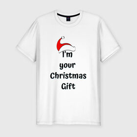Мужская футболка хлопок Slim с принтом I m your Christmas gift , 92% хлопок, 8% лайкра | приталенный силуэт, круглый вырез ворота, длина до линии бедра, короткий рукав | 