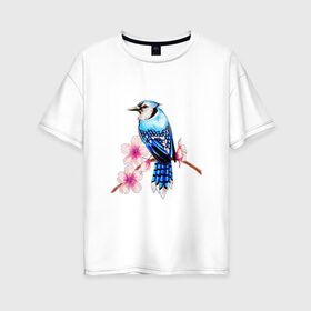 Женская футболка хлопок Oversize с принтом Сойка на ветке , 100% хлопок | свободный крой, круглый ворот, спущенный рукав, длина до линии бедер
 | арт | ветка дерева | веточка | веточка дерева | голубая сойка | рисунок | розовые цветы | розовый цветок | сакура | синяя птица ветка | синяя сойка | сойка | цветок | цветы