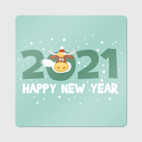 Магнит виниловый Квадрат с принтом Happy New Year 2021 , полимерный материал с магнитным слоем | размер 9*9 см, закругленные углы | bull | christmas | holiday | new year | snow | symbol | winter | бык | бычок | зима | новый год | праздник | рождество | символ | снег