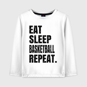 Детский лонгслив хлопок с принтом EAT SLEEP BASKETBALL REPEAT , 100% хлопок | круглый вырез горловины, полуприлегающий силуэт, длина до линии бедер | basketball | bulls.miami | cavaliers | chicago | cleveland | clippers | eat | lakers | los angeles | nba | repeat | sleep | sport | sports | баскетбол | нба | спорт