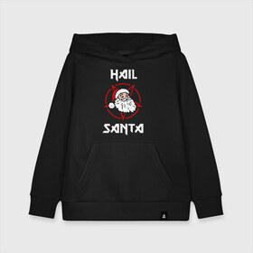 Детская толстовка хлопок с принтом Hail Santa , 100% хлопок | Круглый горловой вырез, эластичные манжеты, пояс, капюшен | art | christmas | new year | santa | santa claus | sign | star | арт | звезда | знак | новый год | рождество | санта | санта клаус