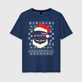 Женская футболка хлопок Oversize с принтом I`m not Santa , 100% хлопок | свободный крой, круглый ворот, спущенный рукав, длина до линии бедер
 | 2020 | 2021 | christmas | happy | merry | new year | sweater | ugly christmas | зима | новогодний | новогодняя | новый год | рождественский | рождественский свитер | рождество | свитер | снег