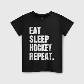 Детская футболка хлопок с принтом EAT SLEEP HOCKEY REPEAT , 100% хлопок | круглый вырез горловины, полуприлегающий силуэт, длина до линии бедер | Тематика изображения на принте: boston | bruins | capitals | detroit | eat | eat sleep hockey repeat | hockey | nhl | penguins | pittsburgh | red wings | repeat | sleep | washington | вашингтон кэпиталз | нхл | питтсбург пингвинз | хокей | хоккей