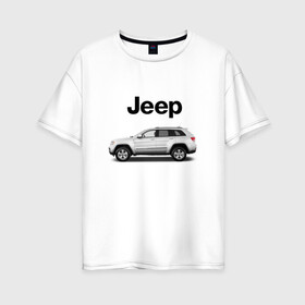 Женская футболка хлопок Oversize с принтом Jeep , 100% хлопок | свободный крой, круглый ворот, спущенный рукав, длина до линии бедер
 | america | avto | car | v8 | машина | скорость