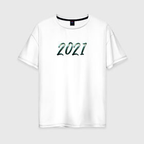 Женская футболка хлопок Oversize с принтом Новый Год 2021 , 100% хлопок | свободный крой, круглый ворот, спущенный рукав, длина до линии бедер
 | 2021 | минимализм | новый год | новый год 2021 | цифры