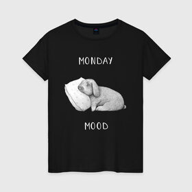 Женская футболка хлопок с принтом Monday Mood , 100% хлопок | прямой крой, круглый вырез горловины, длина до линии бедер, слегка спущенное плечо | dream | monday | mood | rabbit | sleep | заяц | кролик | понедельник | работа | сон | спать