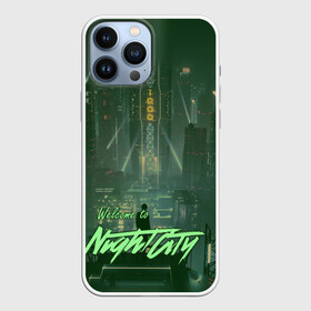 Чехол для iPhone 13 Pro Max с принтом Welcome to Night City ,  |  | ceberpunk | city | night | welcome | киберпанк