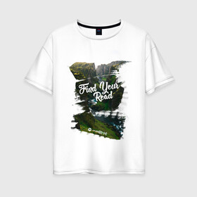 Женская футболка хлопок Oversize с принтом Find your road , 100% хлопок | свободный крой, круглый ворот, спущенный рукав, длина до линии бедер
 | adventure | find your road | mountains | nature | travel | горы | ищи свой путь | природа | путешествия