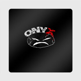 Магнит виниловый Квадрат с принтом Onyx , полимерный материал с магнитным слоем | размер 9*9 см, закругленные углы | fredro starr | onyx | rap | sonny seeza | sticky fingaz | оникс | рэп