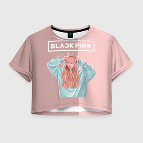 Женская футболка Crop-top 3D с принтом BlackPink , 100% полиэстер | круглая горловина, длина футболки до линии талии, рукава с отворотами | blackpink | blink | bts | exo | icecream | jennie | jisoo | korea | kpop | lisa | love | rose | блекпинк | девушки | корея | кпоп | музыка