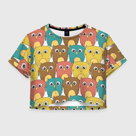 Женская футболка Crop-top 3D с принтом Разноцветные совы , 100% полиэстер | круглая горловина, длина футболки до линии талии, рукава с отворотами | детский | лесной | мультяшный | паттерн | разноцветный | сова | совушки | совы | узор