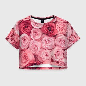 Женская футболка Crop-top 3D с принтом Розовые Розы , 100% полиэстер | круглая горловина, длина футболки до линии талии, рукава с отворотами | pink | rose | день святого валентина | красивый | любовь | прекрасный | роза | цветок | цветы