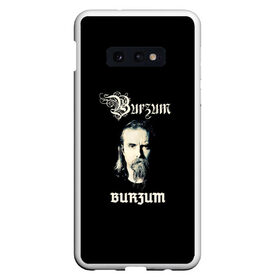 Чехол для Samsung S10E с принтом Burzum , Силикон | Область печати: задняя сторона чехла, без боковых панелей | Тематика изображения на принте: бородач | варг викернес | металл | музыка | музыкальный проект | музыкант | норвежская музыка | писатель | рок | рокер | тьма