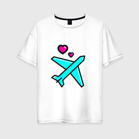Женская футболка хлопок Oversize с принтом Влюбленный самолет , 100% хлопок | свободный крой, круглый ворот, спущенный рукав, длина до линии бедер
 | 14 февраля | 8 марта | влюбленные | любовь | путешествие. | самолет