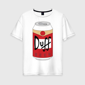 Женская футболка хлопок Oversize с принтом Duff Beer , 100% хлопок | свободный крой, круглый ворот, спущенный рукав, длина до линии бедер
 | beer | duff | simpsons | гомер | симпсоны