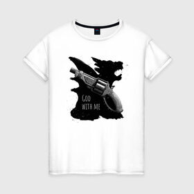 Женская футболка хлопок с принтом Bless and save , 100% хлопок | прямой крой, круглый вырез горловины, длина до линии бедер, слегка спущенное плечо | fantasy | gun | hunter | weapon | оружие | охотник | пистолет | фэнтэзи