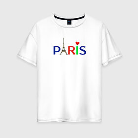 Женская футболка хлопок Oversize с принтом Paris , 100% хлопок | свободный крой, круглый ворот, спущенный рукав, длина до линии бедер
 | Тематика изображения на принте: city | love | paris | буквы | города | любовь | марсель | мода | надпись | париж | сердца | франция | эйфелева башня
