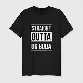 Мужская футболка хлопок Slim с принтом Straight Outta OG Buda , 92% хлопок, 8% лайкра | приталенный силуэт, круглый вырез ворота, длина до линии бедра, короткий рукав | buda | budek | city | gang | hip hop | lil buda | merch | music | og buda merch | og buda мерч | opg | банда | буда | григорий | диибо | лил буда | лого | ляхов | мерч | музыка | о джи | оджи | опг | реп | рэп | сити | стробоскоп | строуб | тек