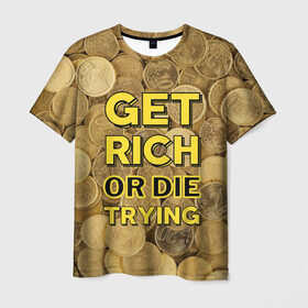 Мужская футболка 3D с принтом Разбогатей , 100% полиэфир | прямой крой, круглый вырез горловины, длина до линии бедер | 3d | 50 cent | money | tegunvteg | деньги | желтый | лозунг | металл | монеты | надпись | полная запечатка | разбогатей или умри пытаясь | фифти сент | цитата