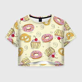 Женская футболка Crop-top 3D с принтом Узор Сладости , 100% полиэстер | круглая горловина, длина футболки до линии талии, рукава с отворотами | детский | диета | желтый | капкейк | крендель | нарисованный | паттерн | пирожок | пончик | розовый | сладости | узор