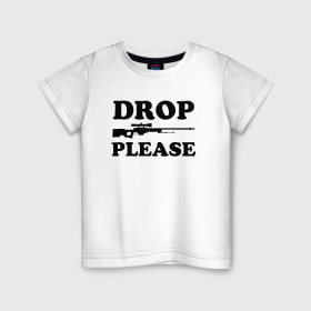 Детская футболка хлопок с принтом Drop Please , 100% хлопок | круглый вырез горловины, полуприлегающий силуэт, длина до линии бедер | Тематика изображения на принте: awp | breeki | cheeki | counter | cs | easy | everyday | ez | gg | go | just | katka | kill | knife | lemon | luck | mid | no | one | plant | pz | rush | shot | skill | smoke | squeeze | strike | wp | вп | гг | изи | катка | контра