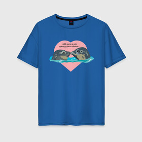 Женская футболка хлопок Oversize с принтом Влюбленные тюлени , 100% хлопок | свободный крой, круглый ворот, спущенный рукав, длина до линии бедер
 | 