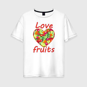 Женская футболка хлопок Oversize с принтом Люблю фрукты , 100% хлопок | свободный крой, круглый ворот, спущенный рукав, длина до линии бедер
 | 