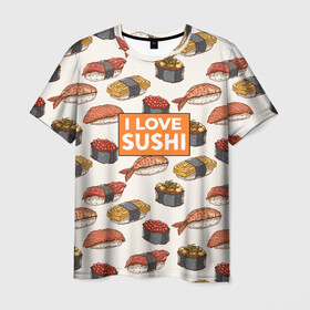 Мужская футболка 3D с принтом I love sushi Я люблю суши , 100% полиэфир | прямой крой, круглый вырез горловины, длина до линии бедер | japan | japanese | виды суши | гункан | гунканы | икра | красная икра | красная рыба | креветка | лосось | маки | нигири | омлет | паттерн | ролл | роллы | сашими | суси | узор | фастфуд | форель | футомаки