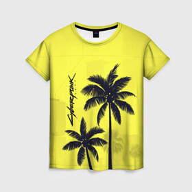 Женская футболка 3D с принтом Cyberpunk 2077 - Пальмы , 100% полиэфир ( синтетическое хлопкоподобное полотно) | прямой крой, круглый вырез горловины, длина до линии бедер | cyberpunk 2077 | город | желтый | игра | кибер | киберпанк | летний | логотип | пальмы | подарок | силуэт