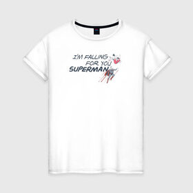 Женская футболка хлопок с принтом Im falling for you Superman , 100% хлопок | прямой крой, круглый вырез горловины, длина до линии бедер, слегка спущенное плечо | 14 февраля | superman | vdkimel | warner bros | день святого валентина | супермен