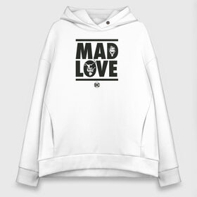 Женское худи Oversize хлопок с принтом Mad love , френч-терри — 70% хлопок, 30% полиэстер. Мягкий теплый начес внутри —100% хлопок | боковые карманы, эластичные манжеты и нижняя кромка, капюшон на магнитной кнопке | 14 февраля | harley quinn | joker | vdkimel | день святого валентина | джокер | харли квинн