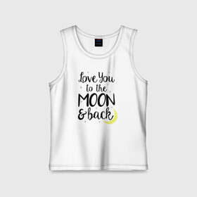 Детская майка хлопок с принтом To the Moon & back ,  |  | 14 февряля | amor | kiss | love | love you | my love | valentine | валентин | люблю | любовь | отношения | пара | поцелуй | я люблю