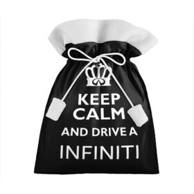 Подарочный 3D мешок с принтом Drive a INFINITI! , 100% полиэстер | Размер: 29*39 см | Тематика изображения на принте: 35 | auto | car | fx35 | infinity | keep calm | qx80 | sport | авто | автомобиль | водитель | гонщик | инфинити | королевский | король | корона | лого | логотип | любитель | марка | машина | подарок | рейсер