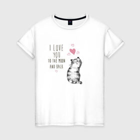 Женская футболка хлопок с принтом Котик , 100% хлопок | прямой крой, круглый вырез горловины, длина до линии бедер, слегка спущенное плечо | кот | кошка | люблю тебя до луны и обратно | мяу | полосатый | хвостатый